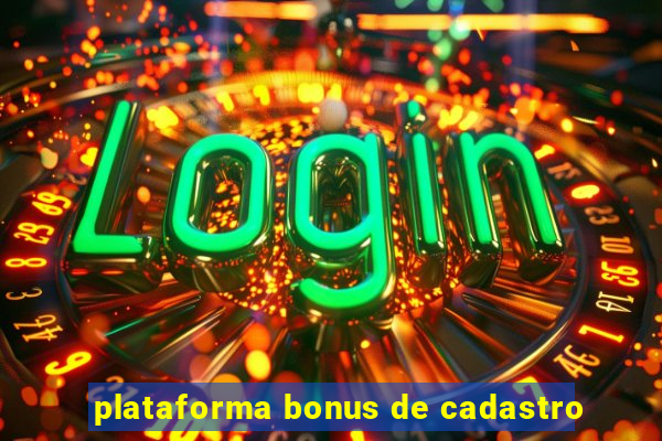 plataforma bonus de cadastro